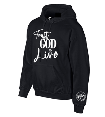 Trust god and live black hoodies